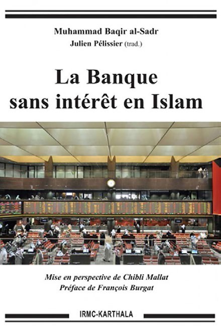 La Banque sans intérêt en Islam, traduit par Julien Pélissier (IRMC-Karthala)
