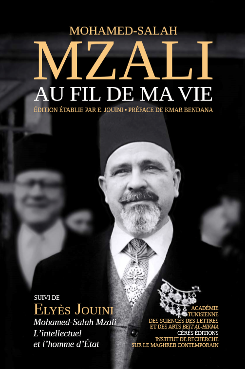 Au fil de ma vie, mémoires de Mohamed-Salah Mzali, réédition par Elyès Jouini