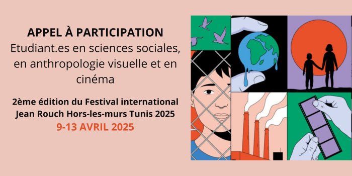 AAP aux ateliers de la 2ème édition du Festival Jean Rouch Hors-les-murs Tunis 2025