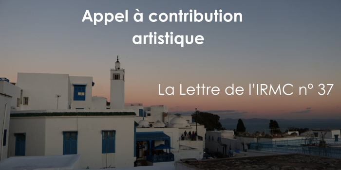 (EXPIRÉ) Appel à contribution Artistique pour la Lettre n°37 de l’IRMC