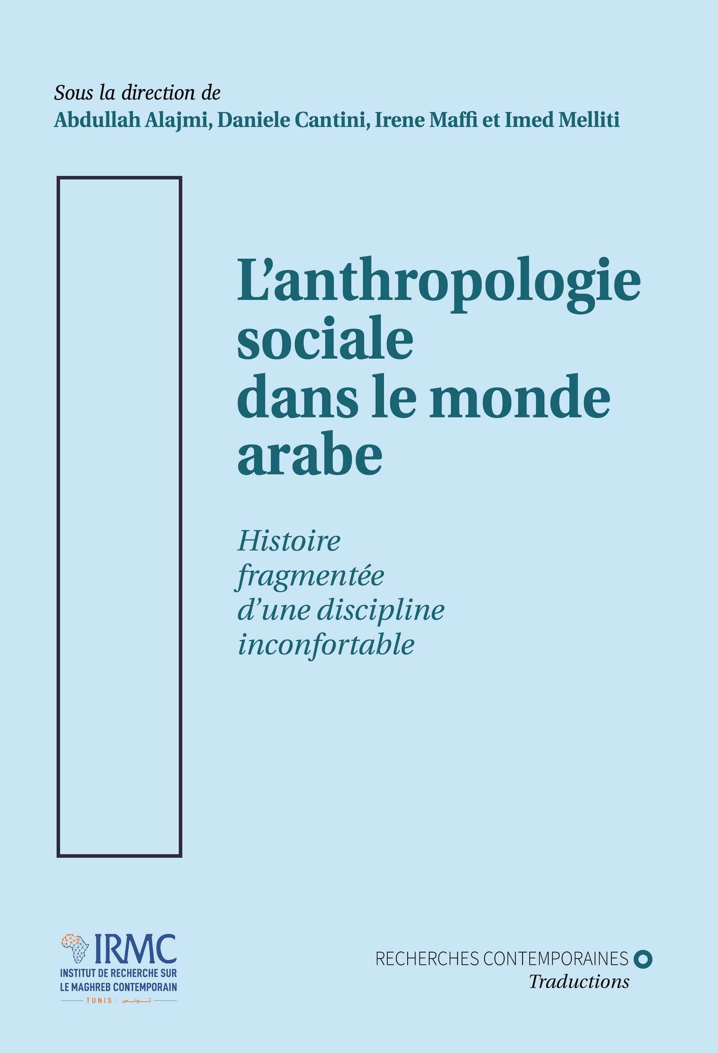 L’anthropologie sociale dans le monde arabe. Histoire fragmentée d’une discipline inconfortable