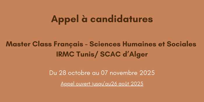 Master Class Français – Sciences Humaines et Sociales – IRMC Tunis/ SCAC d’Alger