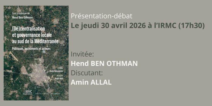 Présentation-débat de l&rsquo;ouvrage « (Dé)centralisation et gouvernance locale au sud de la Méditerranée. Politiques, instruments et acteurs »