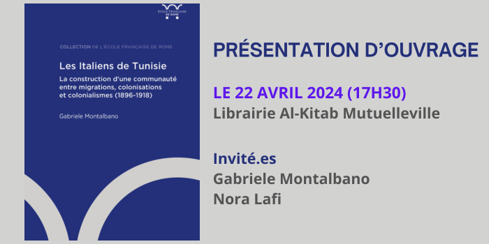 Présentation de l’ouvrage « Les Italiens de Tunisie. La construction d’une communauté entre migrations, colonisations et colonialismes (1896-1918) »