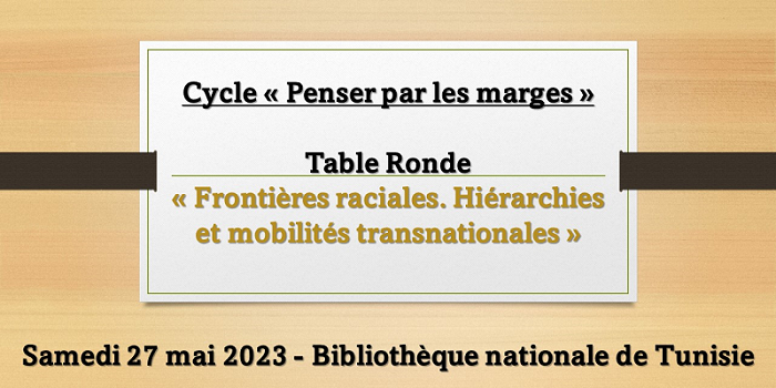 Table-ronde « Frontières raciales. Hiérarchies et mobilités transnationales »