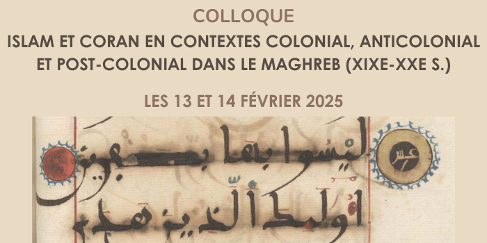 Colloque: Islam et Coran en contextes colonial, anticolonial et post-colonial dans le Maghreb (XIXe-XXe s.)