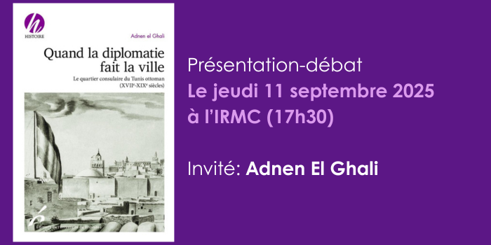 Présentation-débat de l’ouvrage « Quand la diplomatie fait la ville : Le quartier consulaire de Tunis ottoman (XVIIe-XIXe siècles) »