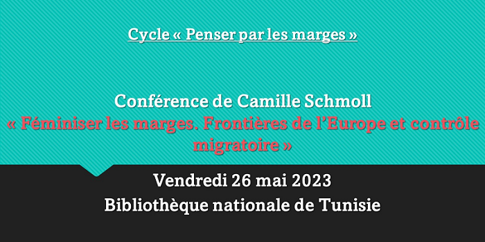 Conférence « Féminiser les marges. Frontières de l’Europe et contrôle migratoire »