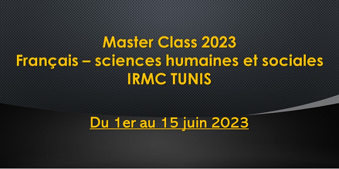 (EXPIRÉ) AAC Master Class Français – Sciences Humaines et Sociales – IRMC TUNIS