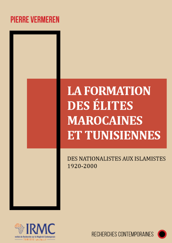 La formation des élites marocaines et tunisiennes. Des nationalistes aux islamistes 1920-2000
