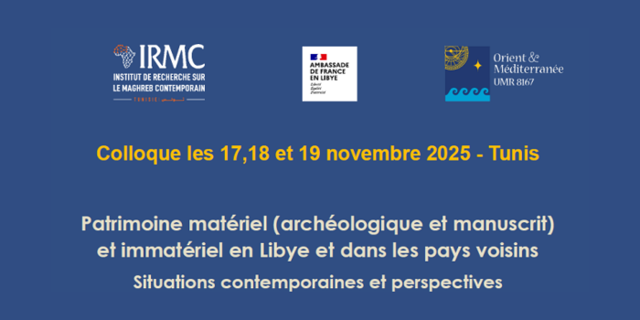 Colloque: Patrimoine matériel (archéologique et manuscrit) et immatériel en Libye et dans les pays voisins. Situations contemporaines et perspectives