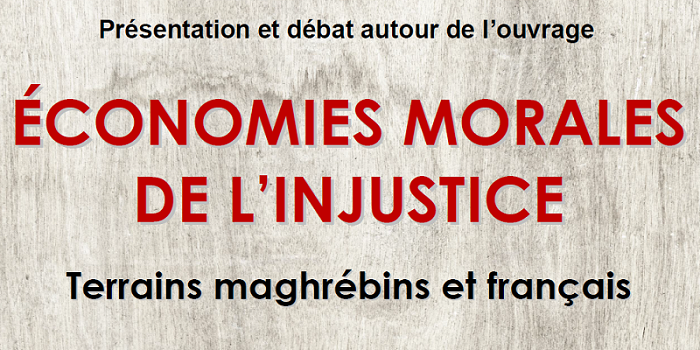 Présentation de l&rsquo;ouvrage « Economies morales de l&rsquo;injustice. Terrains maghrébins et français »