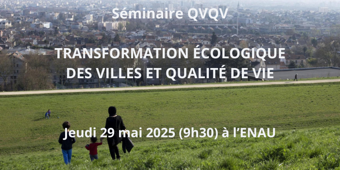 Séminaire « Transformation écologique des villes et qualité de vie »