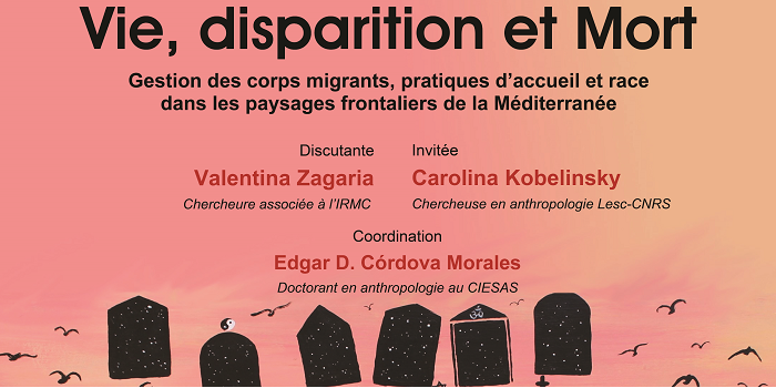 Conférence: Vie, Disparition et Mort Gestion des corps migrants, pratiques d&rsquo;accueil et race dans les paysages frontaliers de la Méditerranée