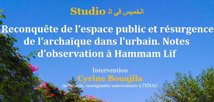 Al-Khamis Fil-Studio « Reconquête de l’espace public et résurgence de l’archaïque dans l’urbain. Notes d’observation à Hammam Lif »