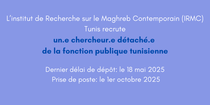 L’IRMC recrute un.e chercheur.e détaché.e de la fonction publique tunisienne