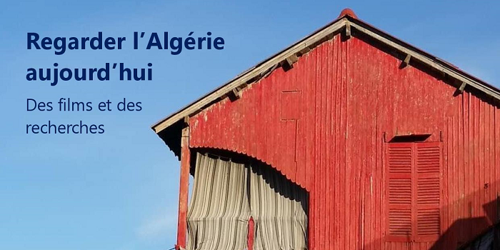 Cinquième session du cycle de projections “Regarder l’Algérie aujourd’hui. Des films et des recherches”