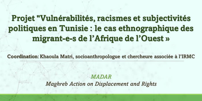 Projet de recherche : « Vulnérabilités, racismes et subjectivités politiques en Tunisie : le cas ethnographique des migrant·e·s de l’Afrique de l’Ouest »