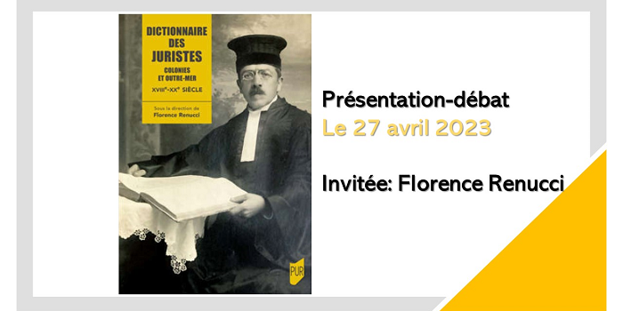 Présentation-débat autour de « Dictionnaire des juristes: Colonies et Outre-mer, XVIIIe-XXe siècle »