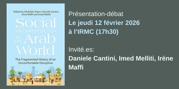 Présentation-débat de l&rsquo;ouvrage « L’anthropologie sociale dans le monde arabe. L’histoire fragmentée d’une discipline inconfortable »
